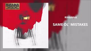 Rihanna - Same Ol&#39; Mistakes (432Hz)