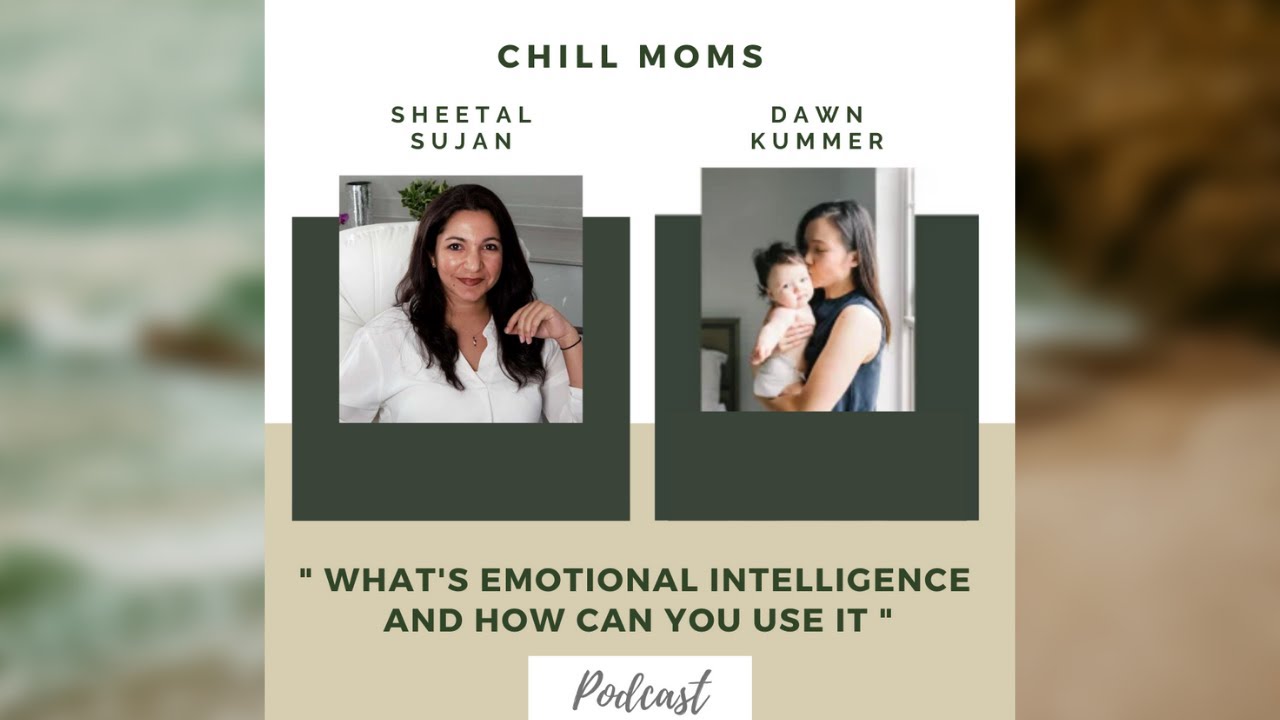PodCast | ChillMoms (Dawn Kummer) & Sheetal Sujan