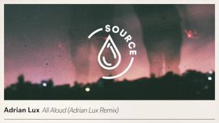 Adrian Lux - All Aloud (Adrian Lux Remix)