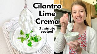 Quick Cilantro Lime Crema in 2 Minutes!
