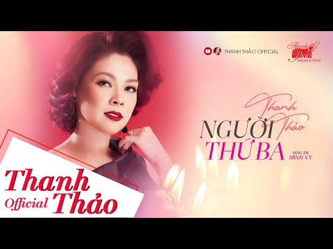 Người Thứ Ba - Thanh Thảo (Official MV)