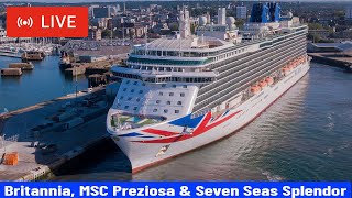 SHIPS TV - Britannia, MSC Preziosa & Seven Seas Splendor Cruise Departing Port of Southampton (LIVE)