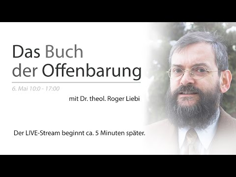 Bibelstudientag Rickenbach: Das Buch der Offenbarung Teil 4