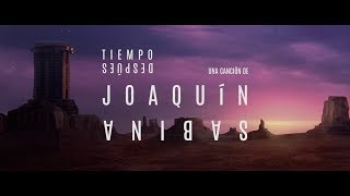 TIEMPO DESPUÉS - Videoclip Joaquín Sabina - Estreno 28 diciembre