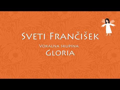 Sveti Frančisek - Vokalna skupina Gloria