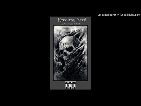 LuhJohnTreys x Mobside “Reccless Soul”  [ Official Audio]