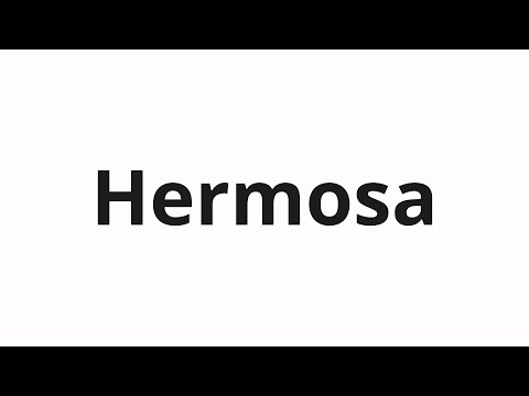 How to pronounce Hermosa