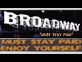Broadway Must Stay Paid