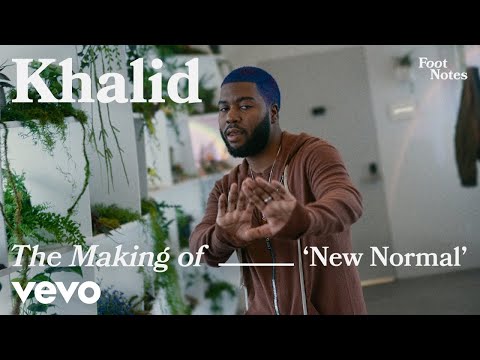 Khalid - The Making of New Normal (Vevo Footnotes)