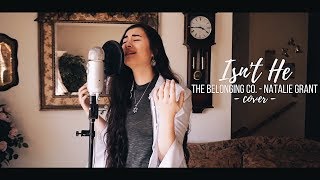 ISN&#39;T HE // The Belonging Co. feat. Natalie Grant (cover)