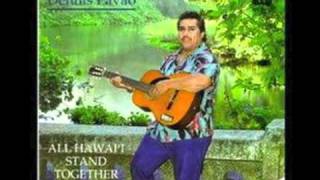 Dennis Pavao - Ua Mau Ke Ea O Ka 'Aina I Ka Pono