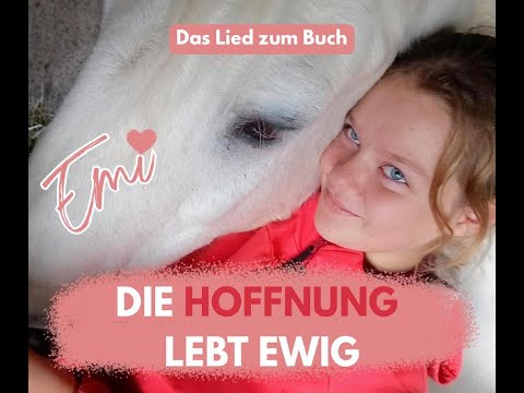 Emi - Die Hoffnung lebt ewig - Das Lied zum Buch