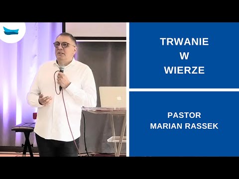 TRWANIE W WIERZE (07.04.2024) - pastor Marian Rassek