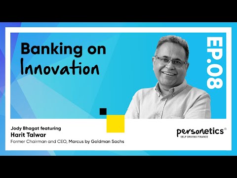 Banking on innovation Episode 8 - Harit Talwar, Former Global Head of Marcus by Goldman Sachs