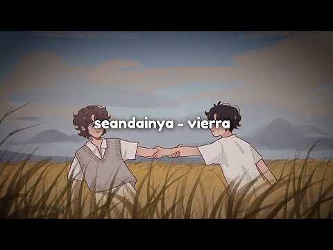 seandainya - vierra (𝘴𝘱𝘦𝘥 𝘶𝘱 + 𝘳𝘦𝘷𝘦𝘳𝘣 + 𝘩𝘪𝘨𝘩)