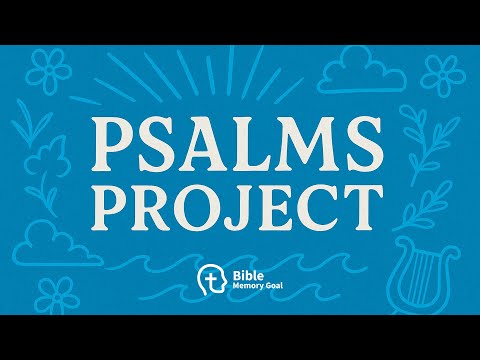 All of Psalms Recited from Memory! (Psalms Project by Bible Memory Goal)