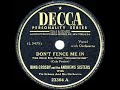 1945 HITS ARCHIVE: Don’t Fence Me In - Bing Crosby & Andrews Sisters (a #1 record) - the78prof 1945 HITS ARCHIVE: Don’t Fence Me In - Bing Crosby & Andrews Sisters (a #1 record)