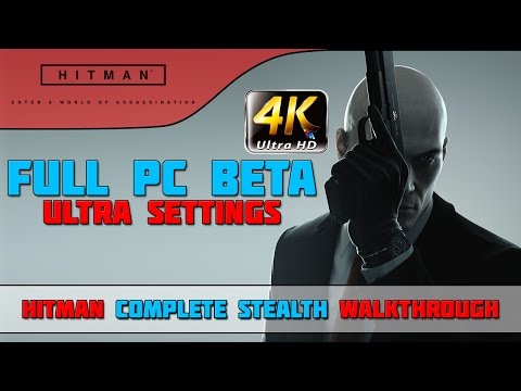 Hitman Beta - Silent Assassin / Suit only Walkthrough - PC 4K Ultra Settings | CenterStrain01