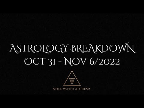 Week Ahead Astrology Breakdown: Oct 31 - Nov 6/2022. Deep Dive into Love to Embrace Authenticity