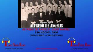 Video thumbnail for ESA NOCHE - Alfredo De Angelis - Julio Martel