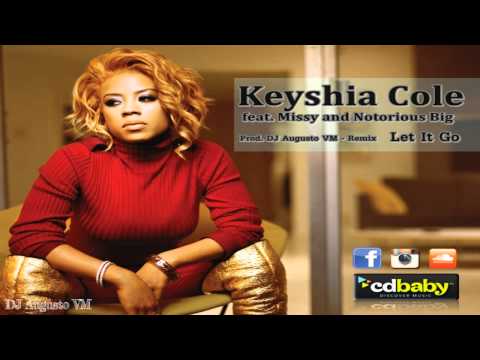 Keyshia Cole feat. Missy and Notorious Big - Let It Go (Prod. DJ Augusto VM - Remix)