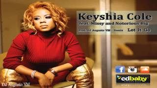 Keyshia Cole feat. Missy and Notorious Big - Let It Go (Prod. DJ Augusto VM - Remix)