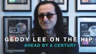 Geddy Lee on The Tragically Hip | Ahead By A Century