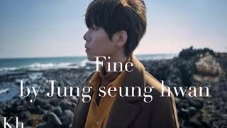 Fine by Jung seung hwan 「 Life ost 」 Arabic sub