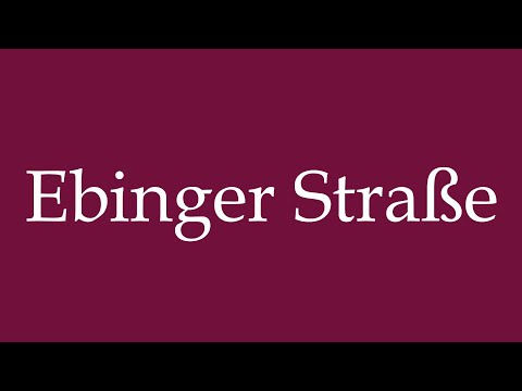 How to Pronounce ''Ebinger Straße'' Correctly in German