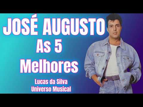 JOSÉ AUGUSTO - AS 5 MELHORES