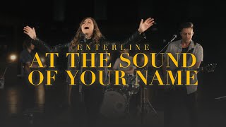 Enterline || At The Sound Of Your Name (Official Video)