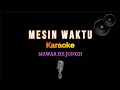 Download Lagu Mesin Waktu - Mawar De Jongh Karaoke Version Mp3 Free