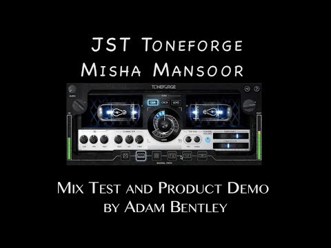 Adam Bentley Demos JST Toneforge Misha Mansoor