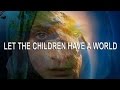 Let the children have a world 