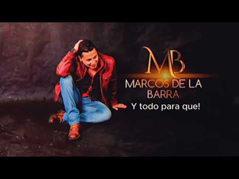 MARCOS DE LA BARRA ( Y TODO PARA QUE )