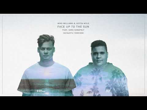 Mike Williams, Justin Mylo - Face Up To The Sun ft. Sara Sangfelt (Acoustic Version)