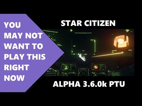 Star Citizen 3.6.0k PTU - Day1 IMPRESSIONS
