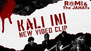 Download lagu ROMI & The JAHATs  - Kali Ini  Video Clip mp3