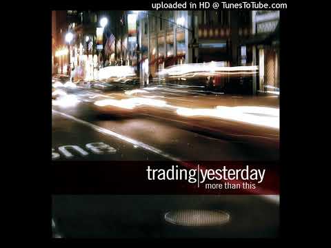 Trading Yesterday - Shattered (Longer version) [REMASTERED]