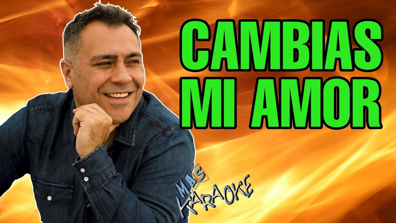 Cambias Mi Amor