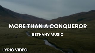 More Than A Conqueror - Bethany Music (Lyrics)