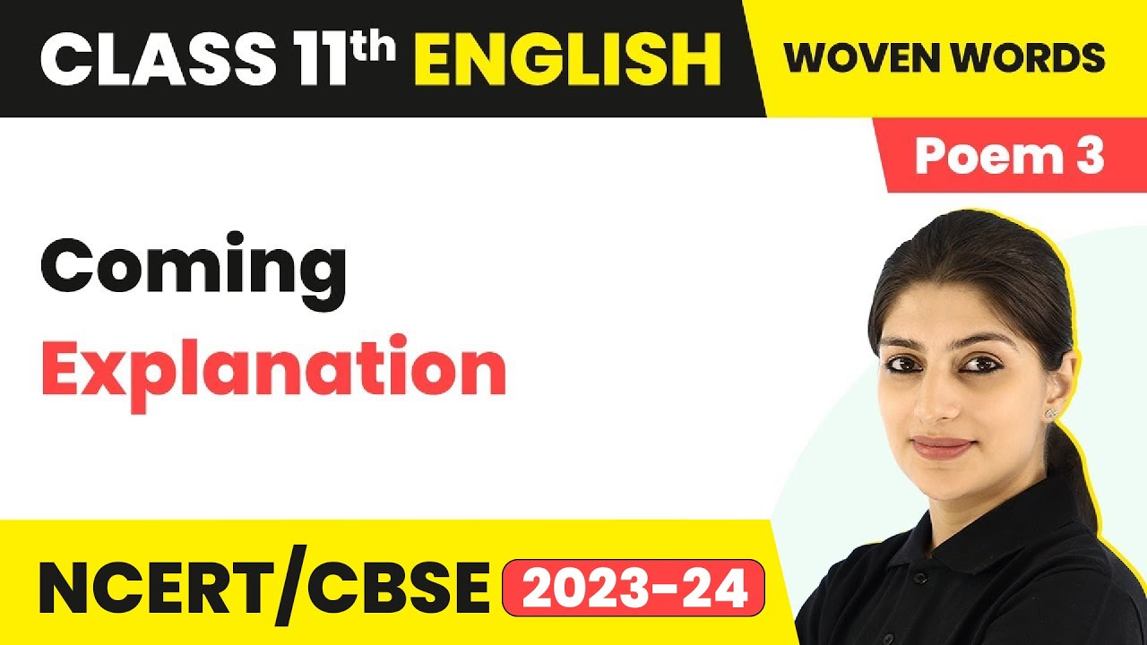 Coming (Poem 3) - Explanation | Class 11 English Woven Words Poetry