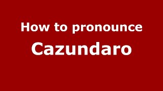 How to pronounce Cazundaro