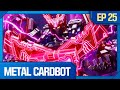 Metal Cardbot Ep 25 Heavy Battle