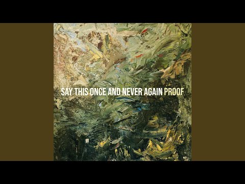Video thumbnail for Say This Once And Never Again