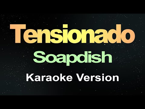 Tensionado - Soapdish (Karaoke Version)