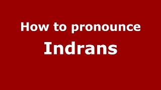 How to pronounce Indrans