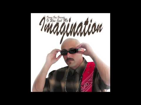 IT WAS JUST MY IMAGINATION - DANNY BOY
