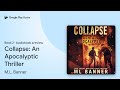 Collapse: An Apocalyptic Thriller Book 2 by M.L. Banner · Audiobook preview