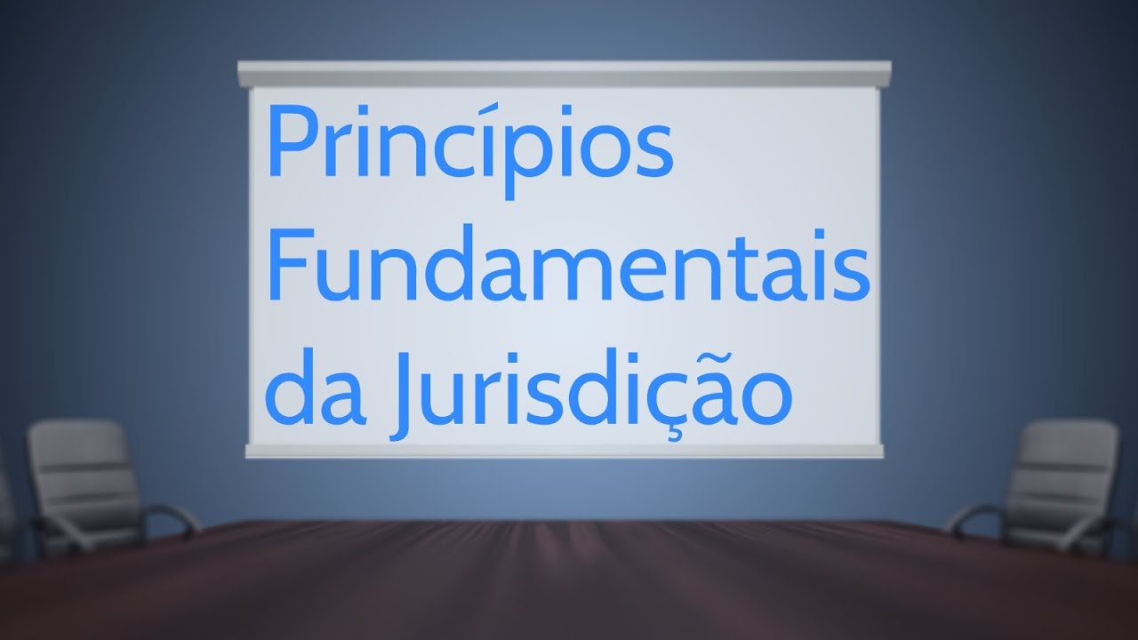 Jurisdição - Princípios Fundamentais